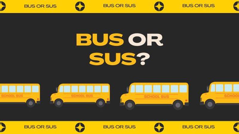 Bus or Sus?